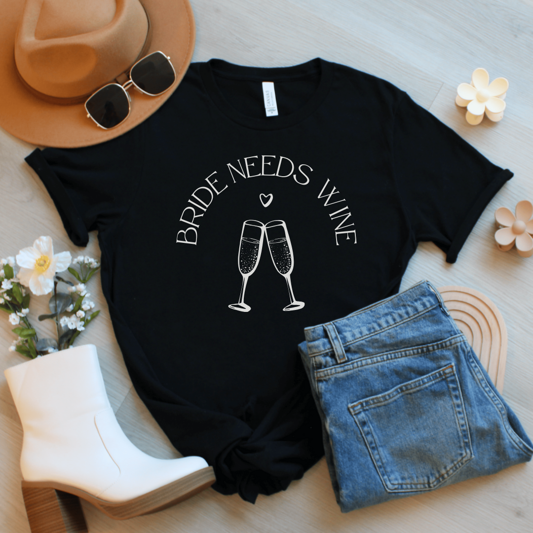 Bride Needs Wine T-Shirt