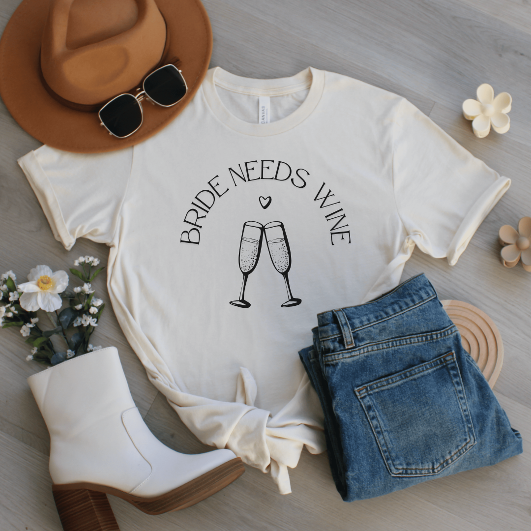 Bride Needs Wine T-Shirt