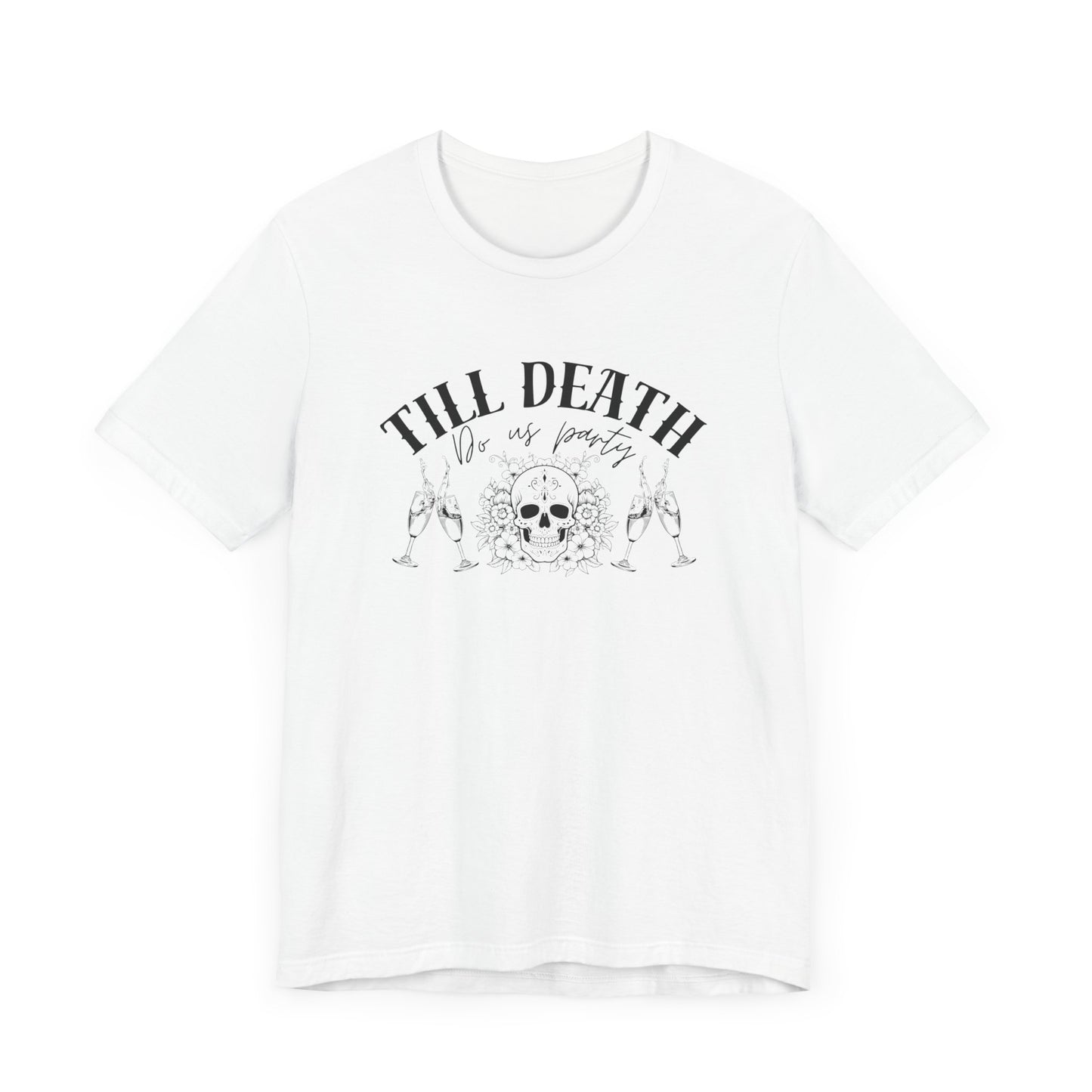 Till Death Do Us Party Tee