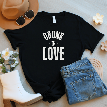 Drunk In Love T-Shirt