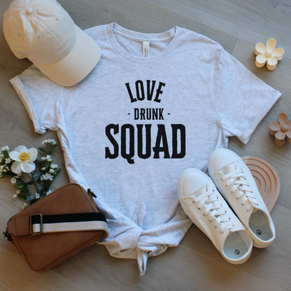 Love Drunk Squad T-Shirt