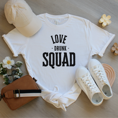 Love Drunk Squad T-Shirt